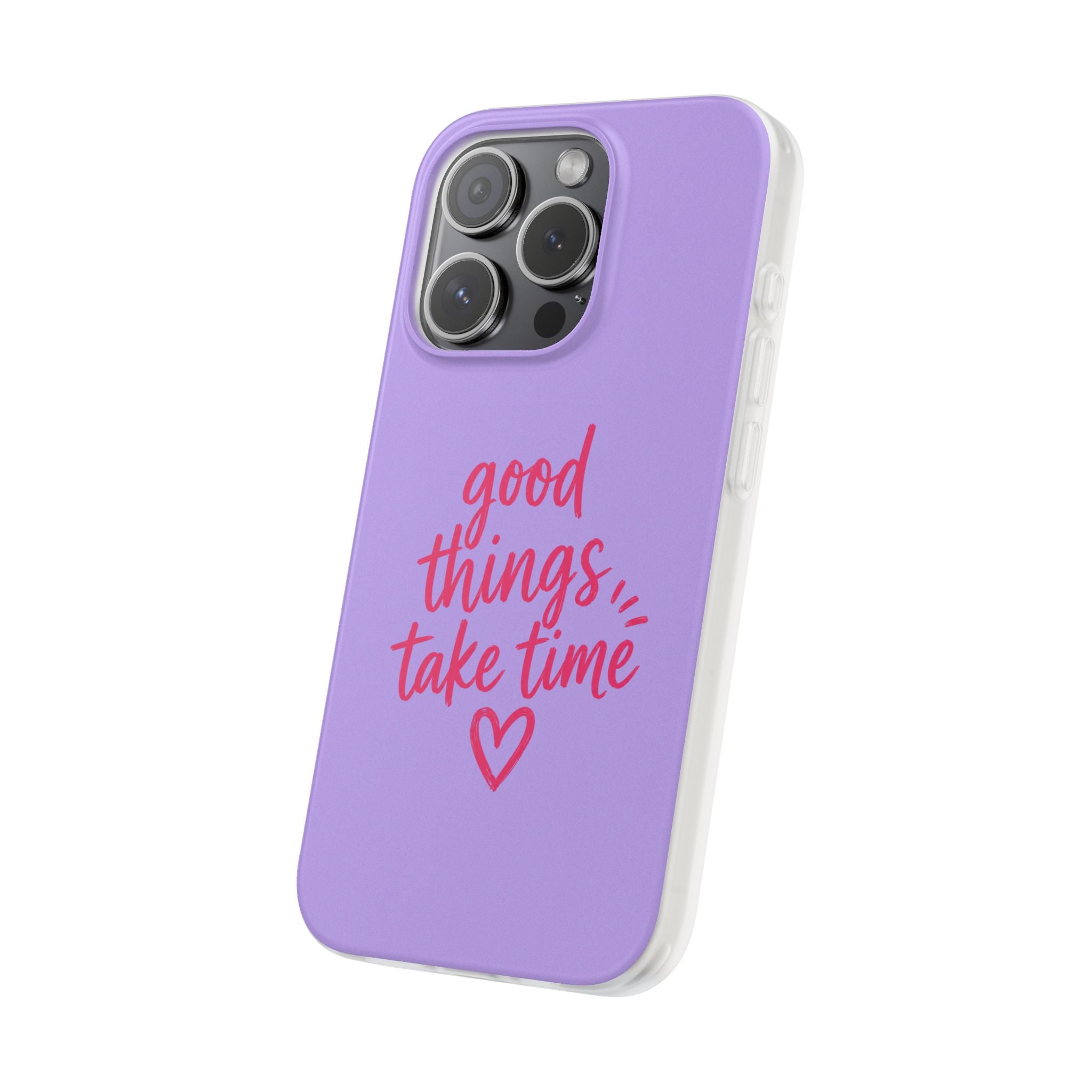 Good Things Take Time – Flexi iPhone & Samsung Phone Case