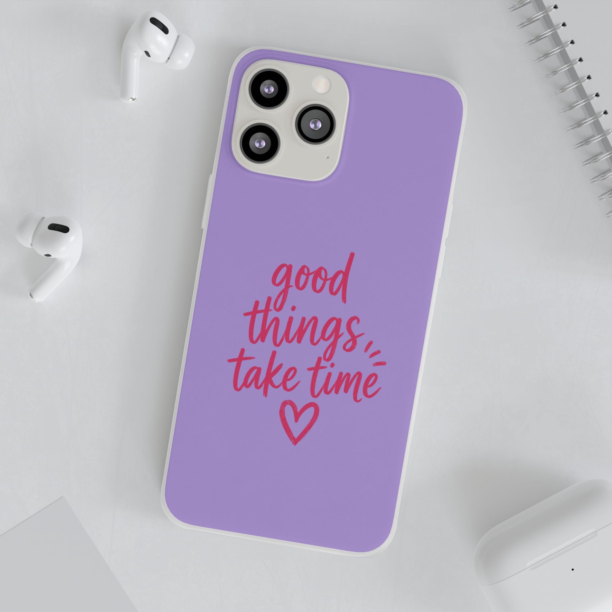 Good Things Take Time – Flexi iPhone & Samsung Phone Case