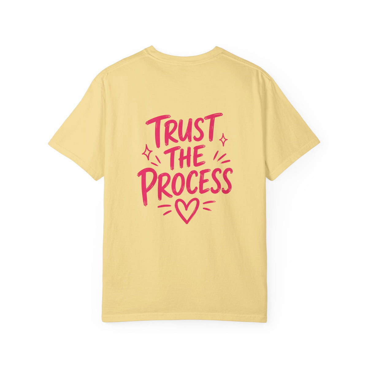Trust the Process – Comfort Colors® T-Shirt