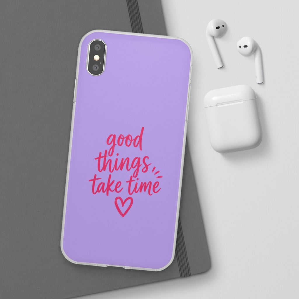 Good Things Take Time – Flexi iPhone & Samsung Phone Case