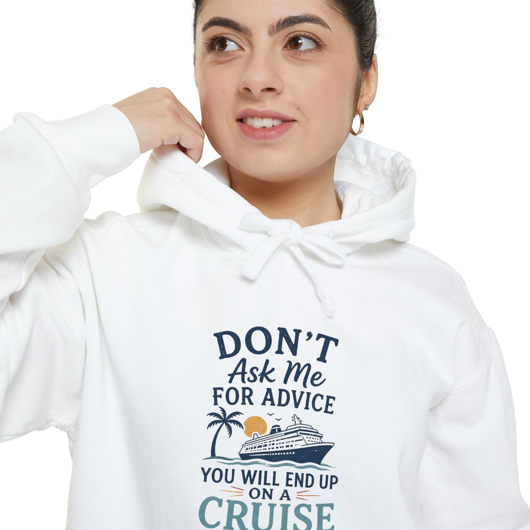 Don't Ask Me for Advice, You Will End Up on a Cruise – Comfort Colors® Hoodie