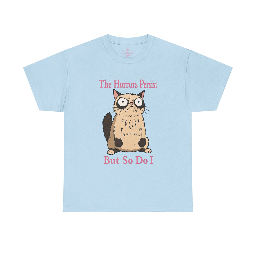 The Horrors Persist But So Do I – Graphic Tee