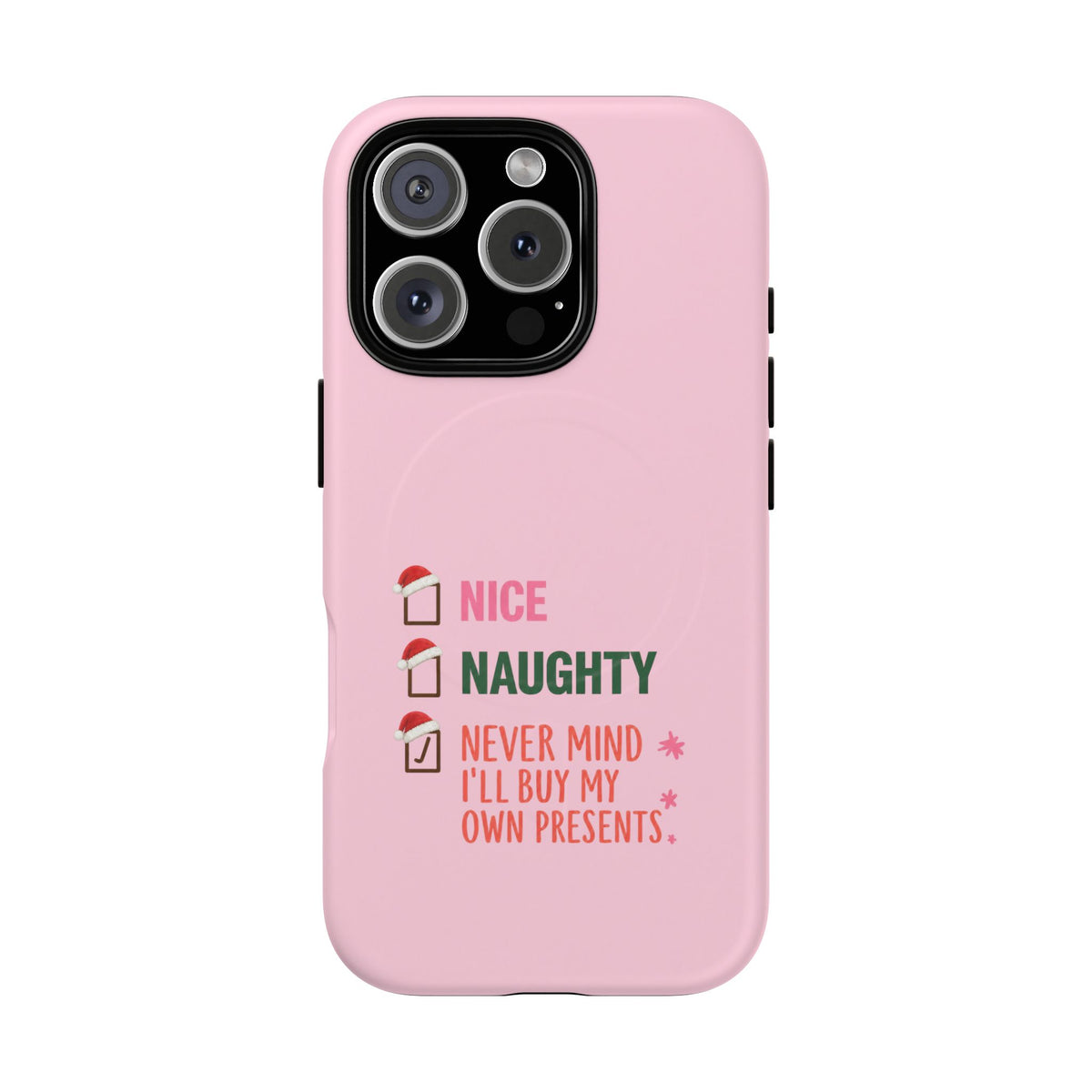 Never Mind I'll Buy My Own Presents- Tough Magnetic Phone Case