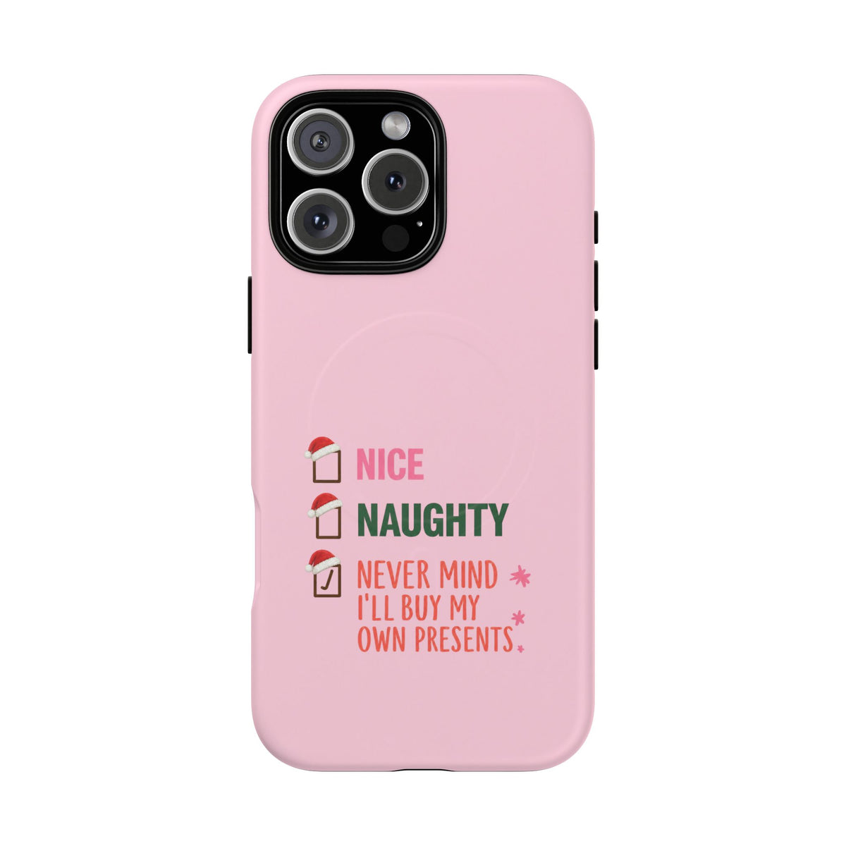 Never Mind I'll Buy My Own Presents- Tough Magnetic Phone Case