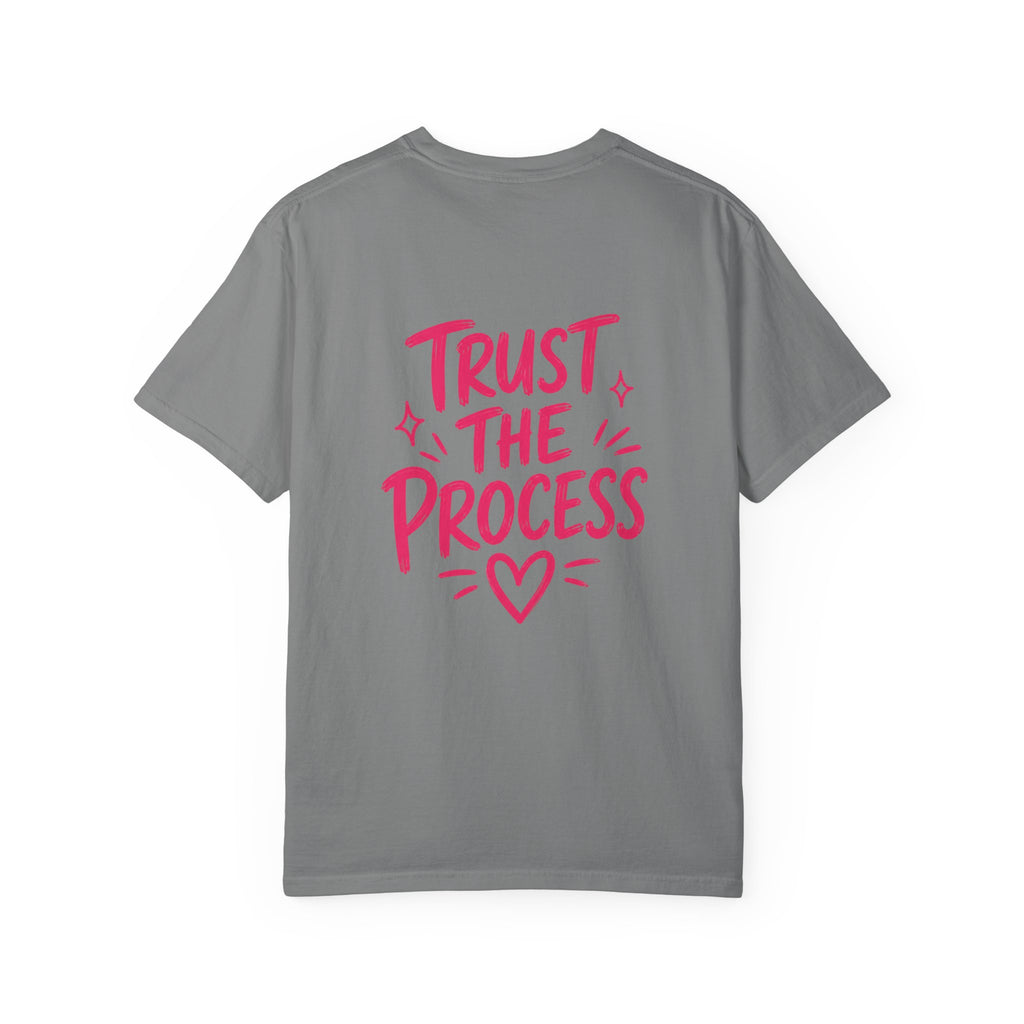 Trust the Process – Comfort Colors® T-Shirt