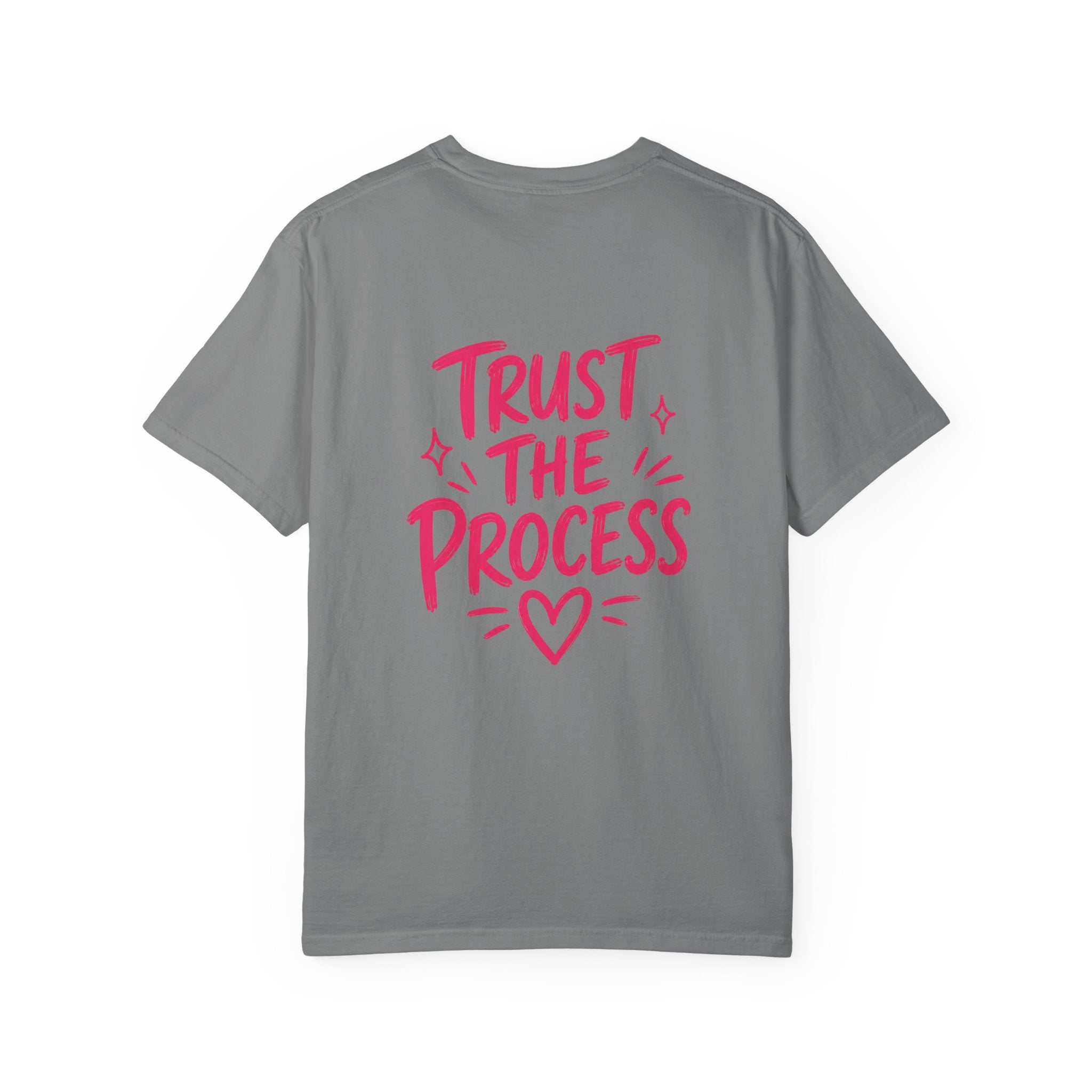 Trust the Process – Comfort Colors® T-Shirt