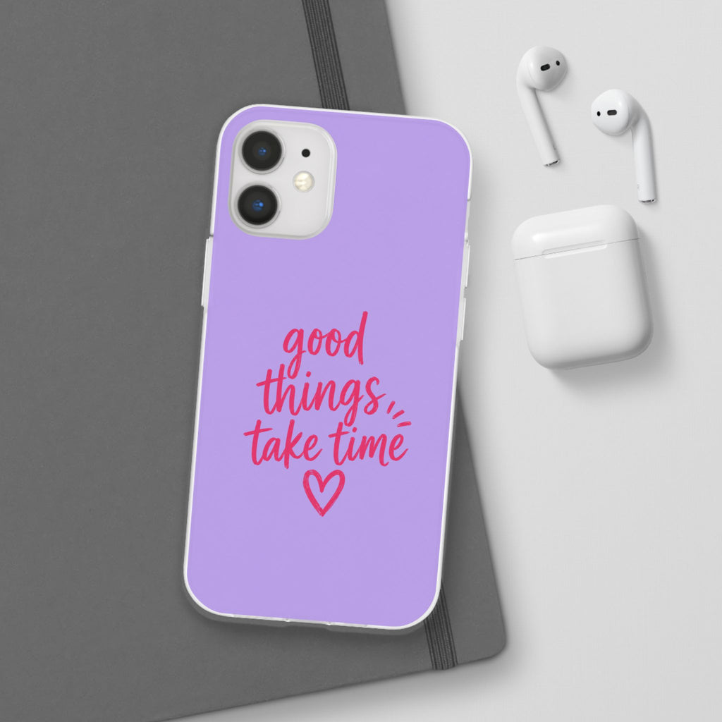 Good Things Take Time – Flexi iPhone & Samsung Phone Case