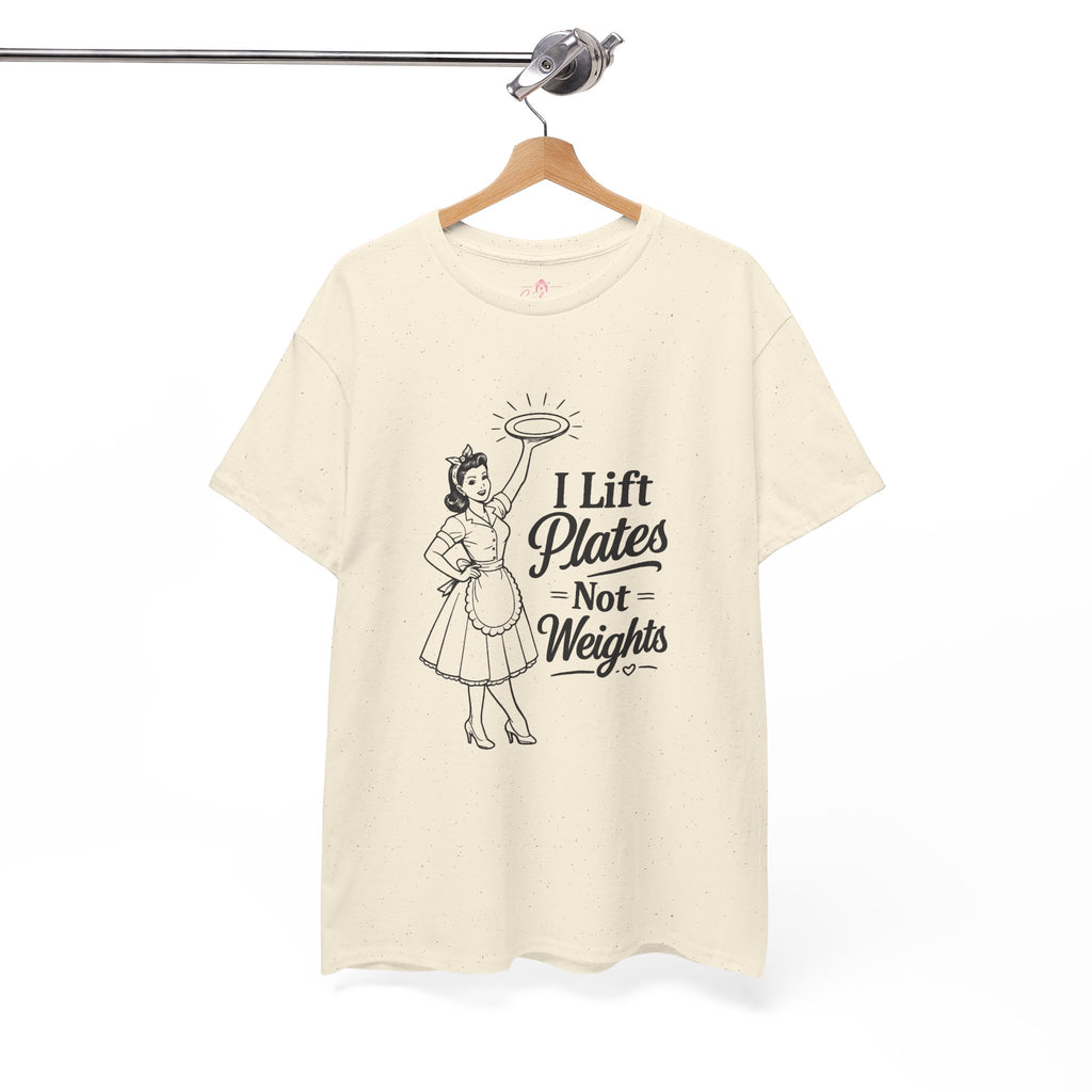 I Lift Plates Not Weights -T‑Shirt