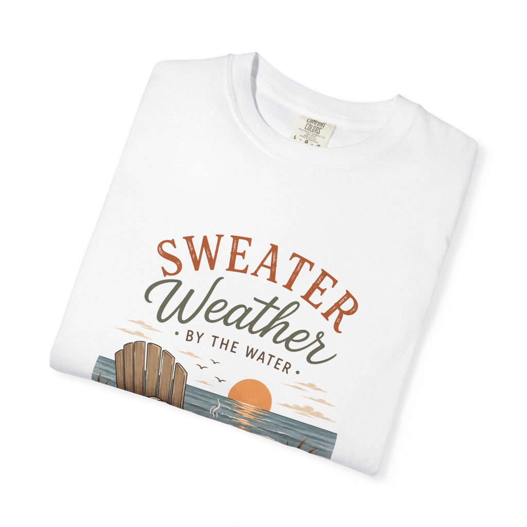 Sweater Weather by the Water – Comfort Colors® Tee