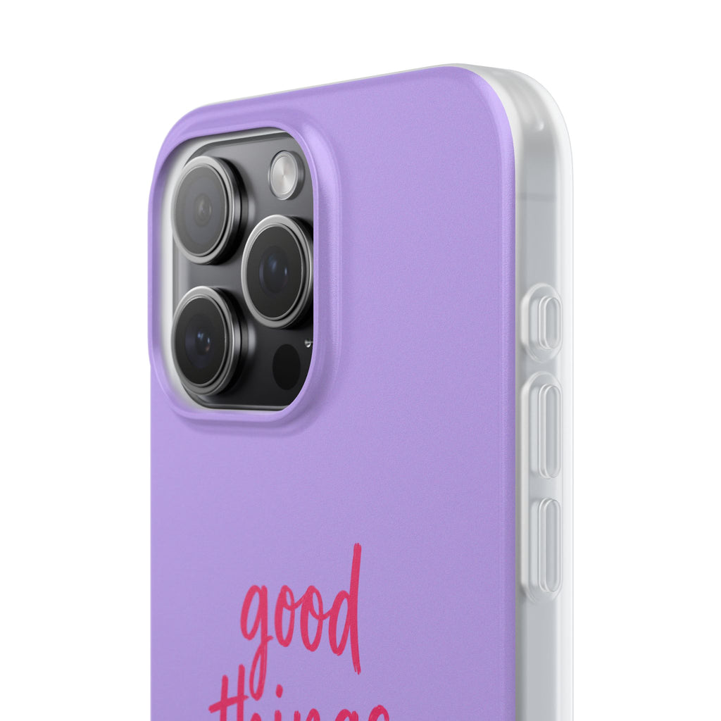 Good Things Take Time – Flexi iPhone & Samsung Phone Case
