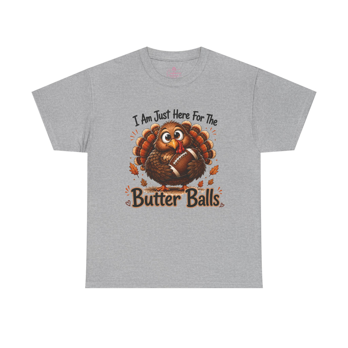 I Am Just Here For The Butter Balls – Thanksgiving Tee