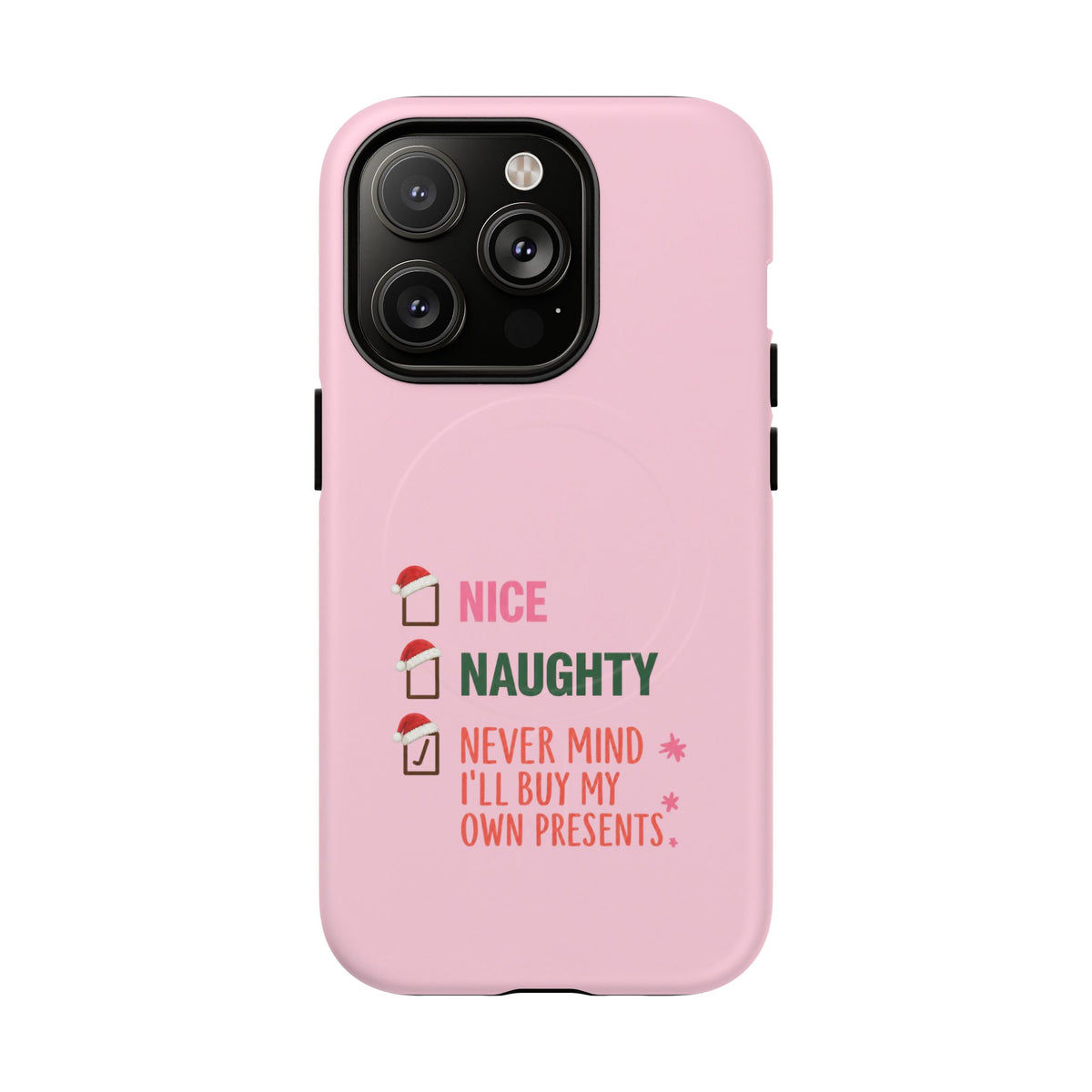 Never Mind I'll Buy My Own Presents- Tough Magnetic Phone Case