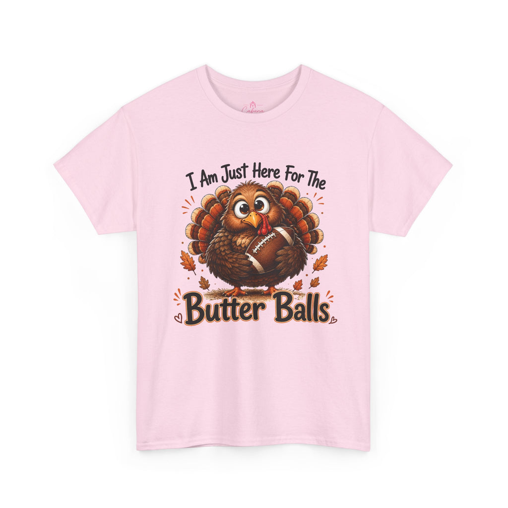 I Am Just Here For The Butter Balls – Thanksgiving Tee