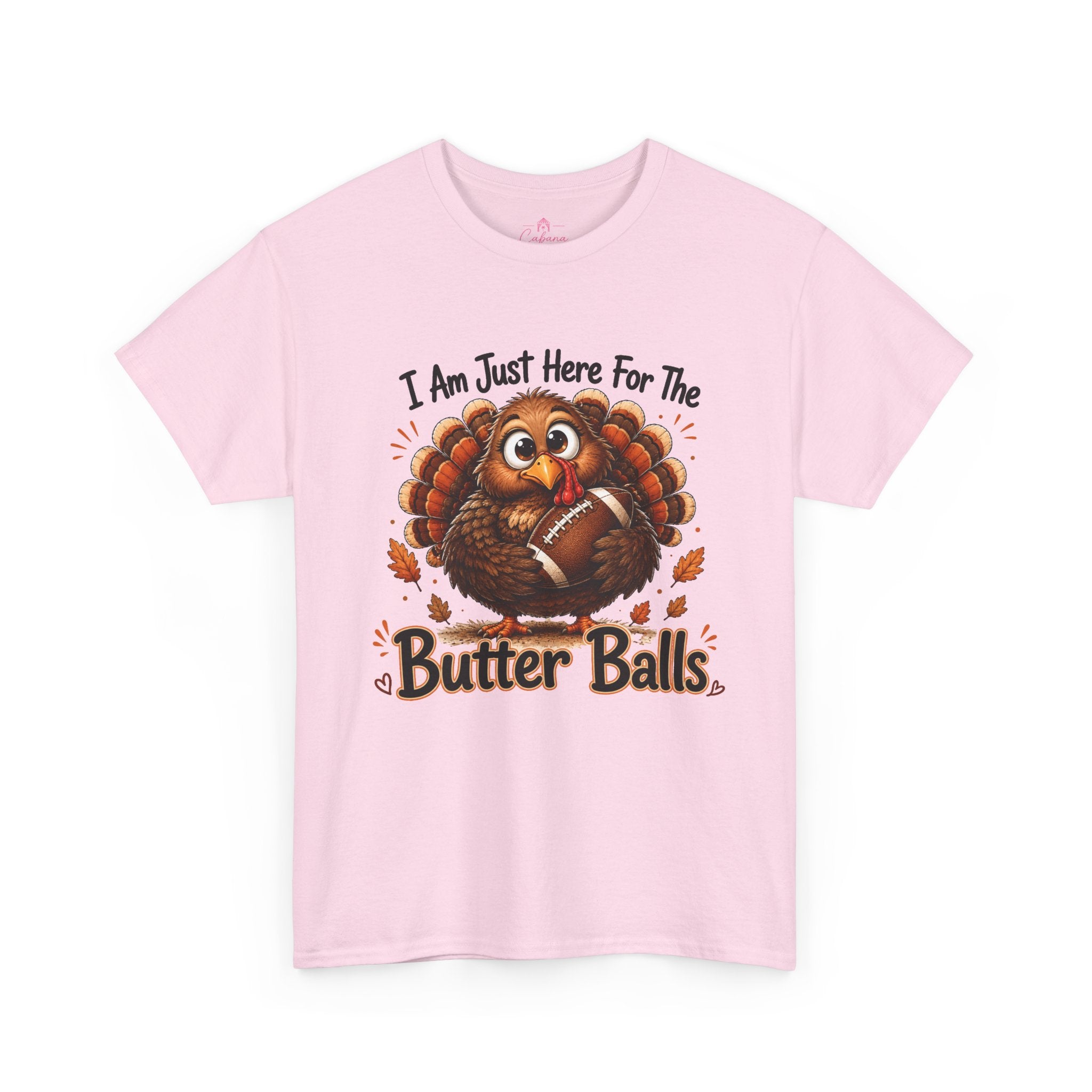 I Am Just Here For The Butter Balls – Thanksgiving Tee