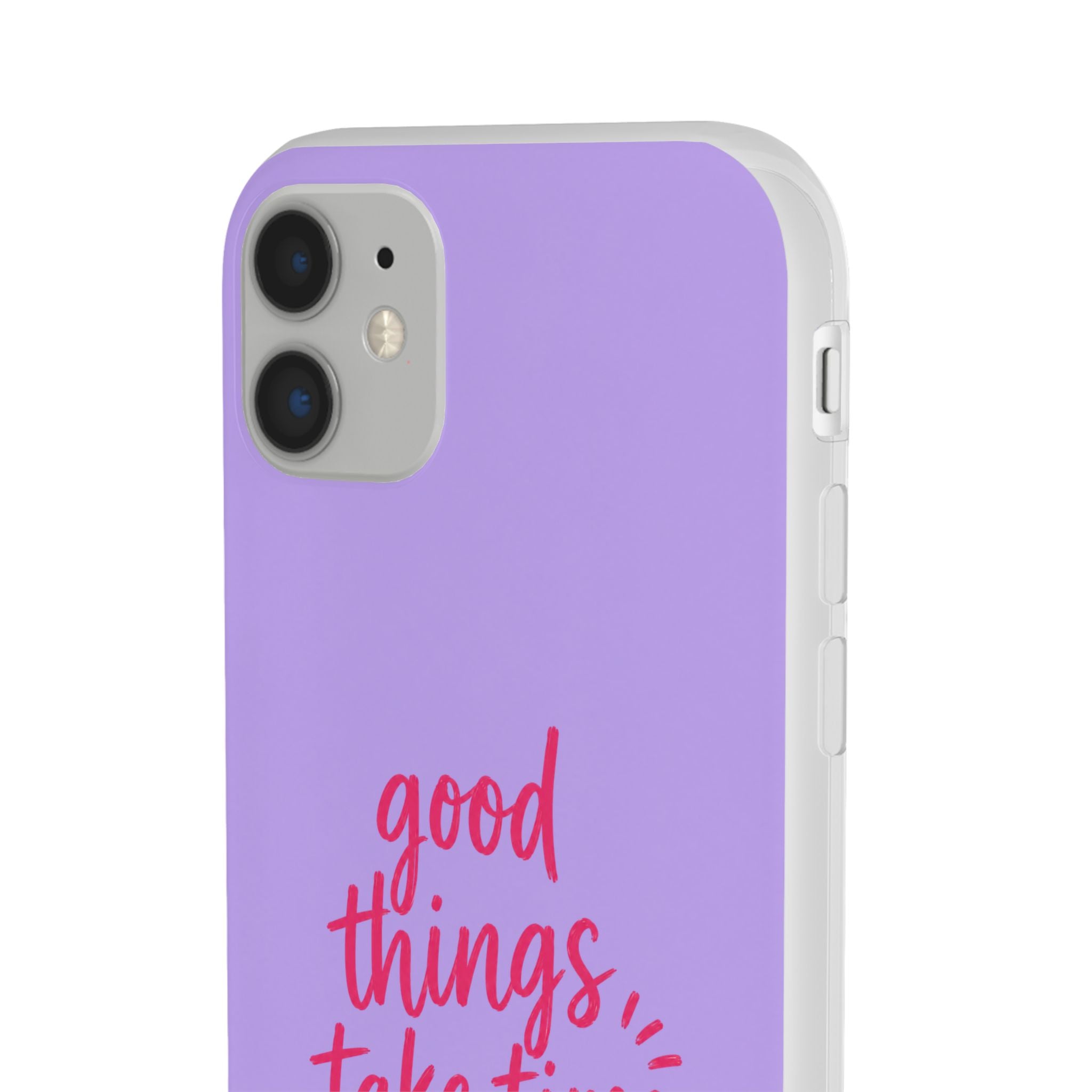 Good Things Take Time – Flexi iPhone & Samsung Phone Case