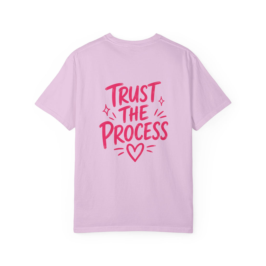 Trust the Process – Comfort Colors® T-Shirt