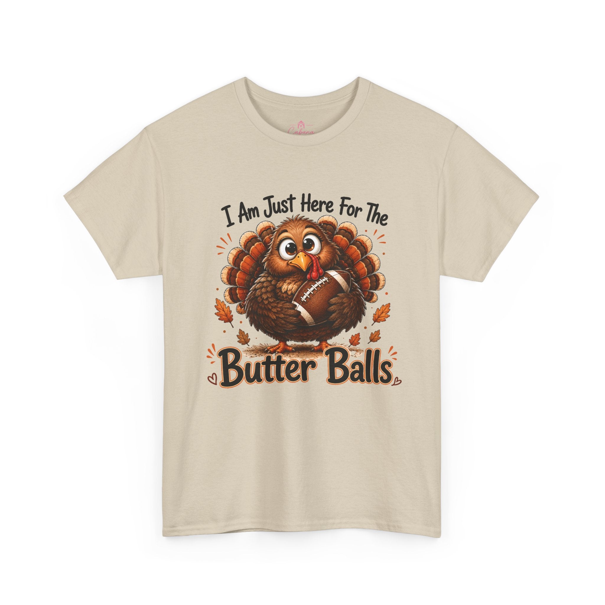 I Am Just Here For The Butter Balls – Thanksgiving Tee