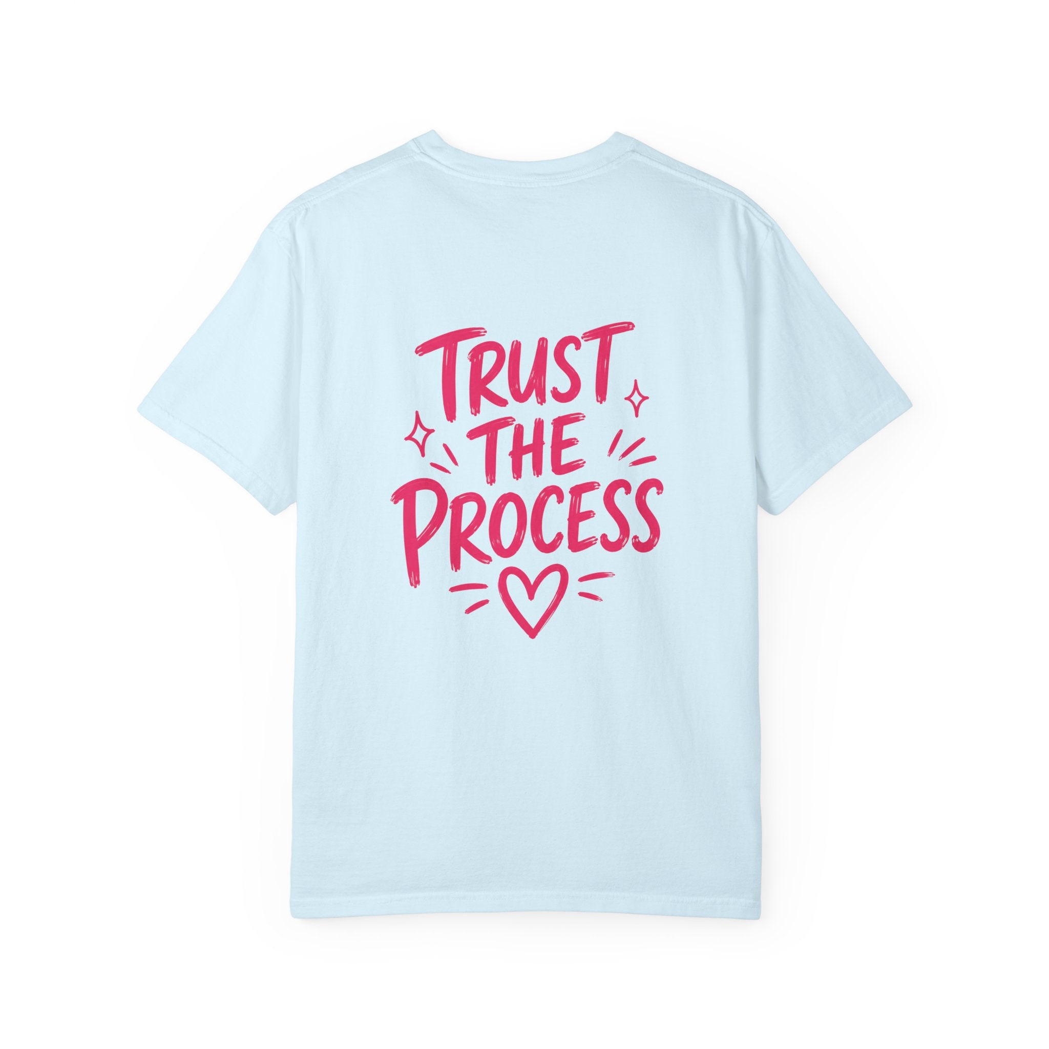 Trust the Process – Comfort Colors® T-Shirt
