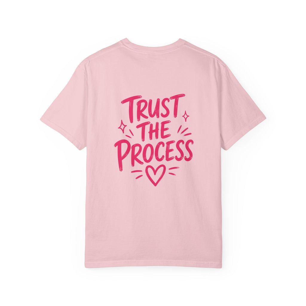Trust the Process – Comfort Colors® T-Shirt