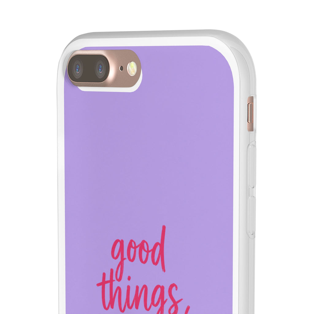 Good Things Take Time – Flexi iPhone & Samsung Phone Case