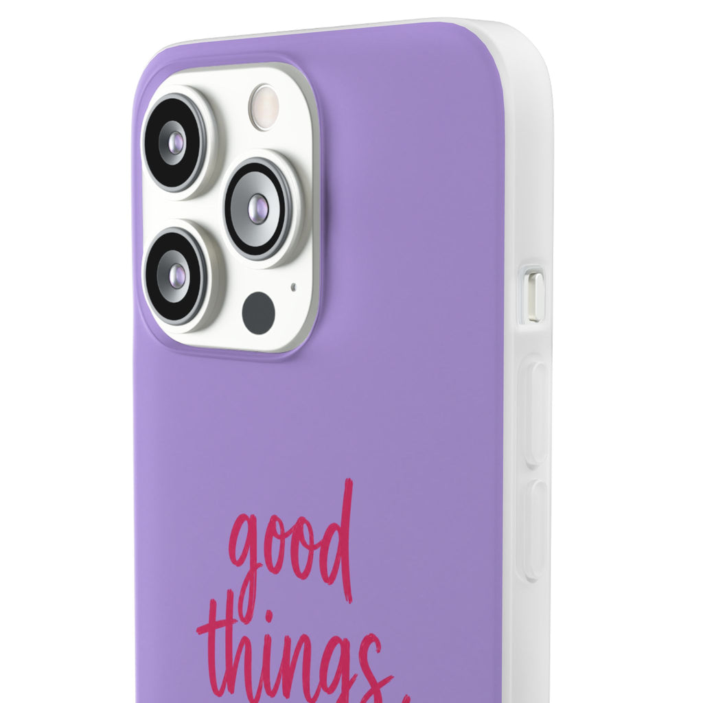 Good Things Take Time – Flexi iPhone & Samsung Phone Case