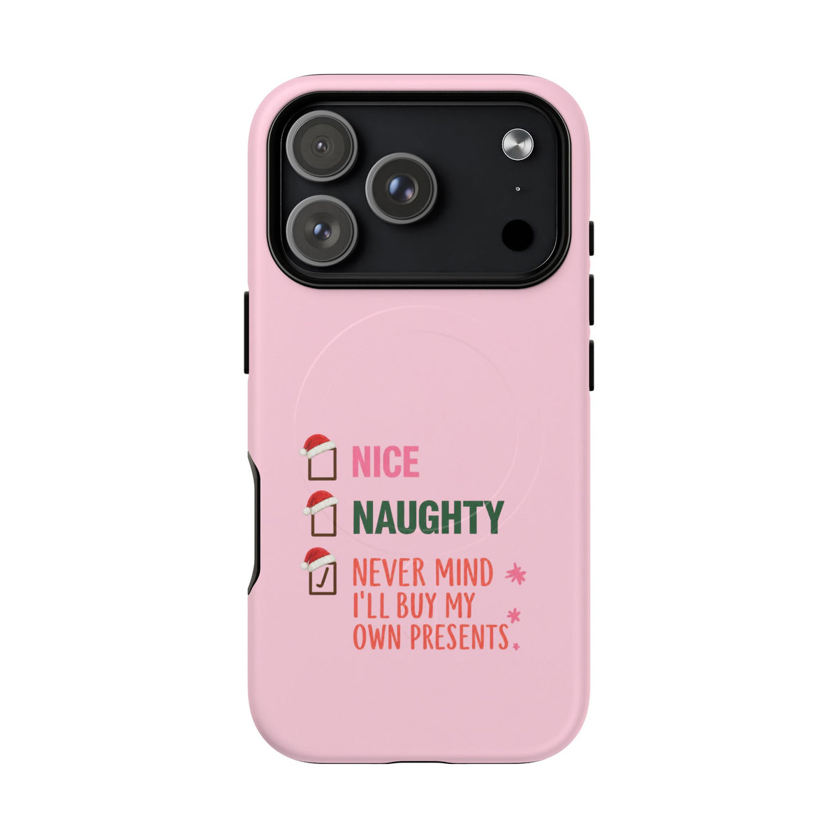 Never Mind I'll Buy My Own Presents- Tough Magnetic Phone Case