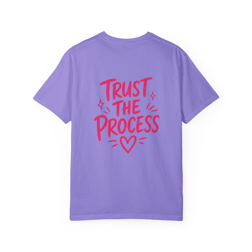 Trust the Process – Comfort Colors® T-Shirt