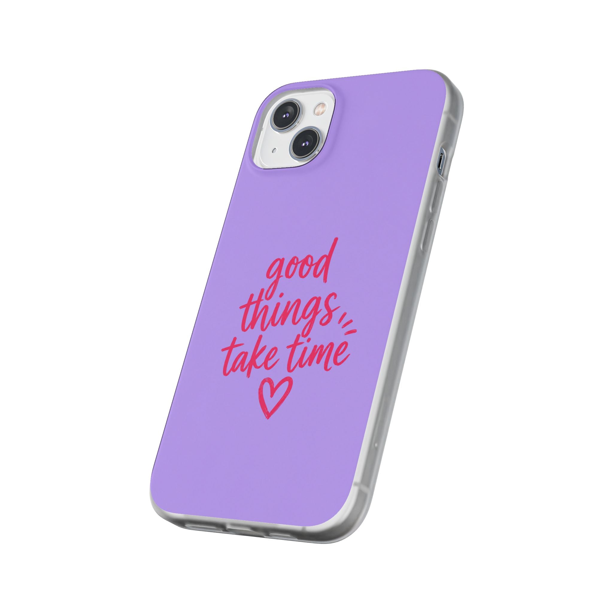 Good Things Take Time – Flexi iPhone & Samsung Phone Case