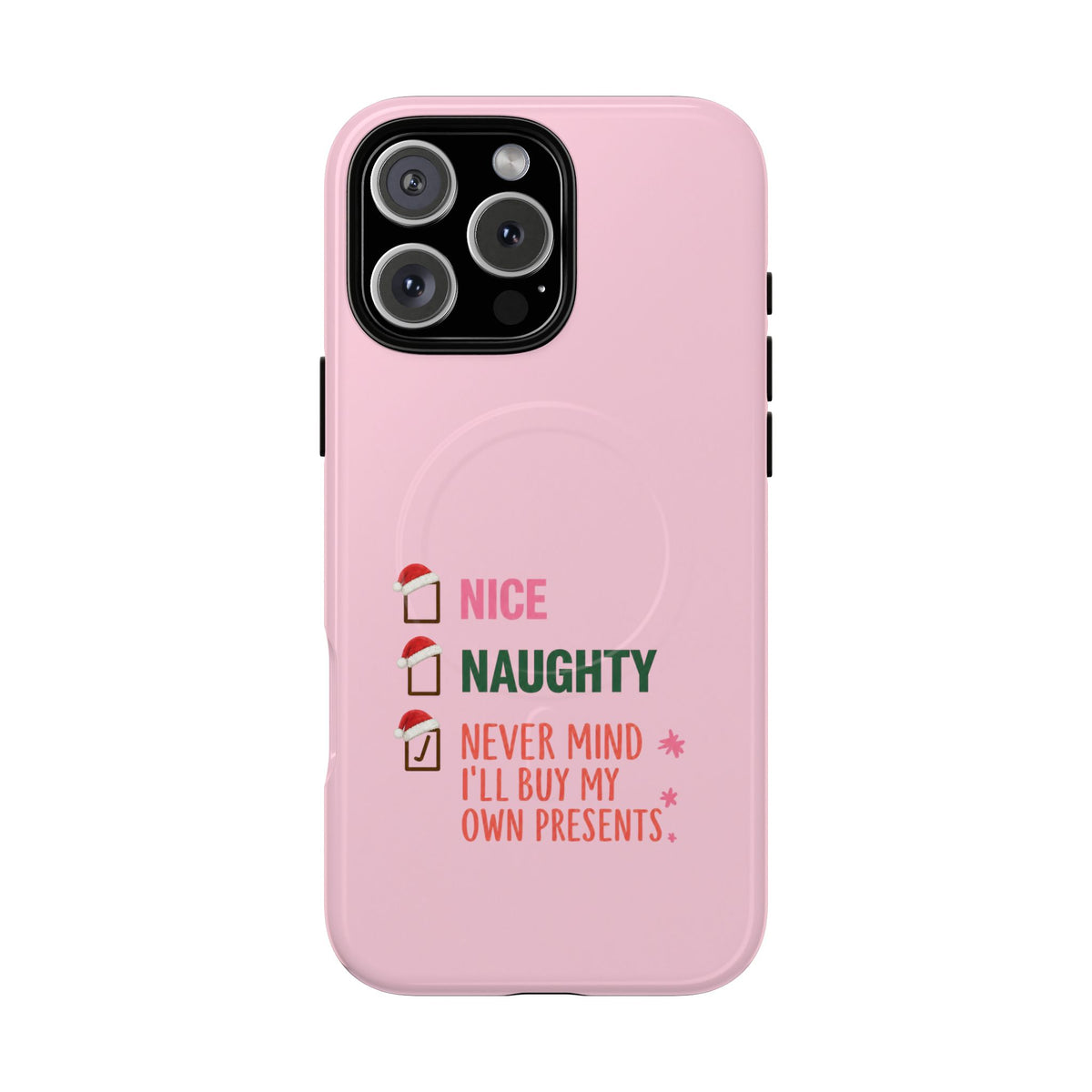 Never Mind I'll Buy My Own Presents- Tough Magnetic Phone Case