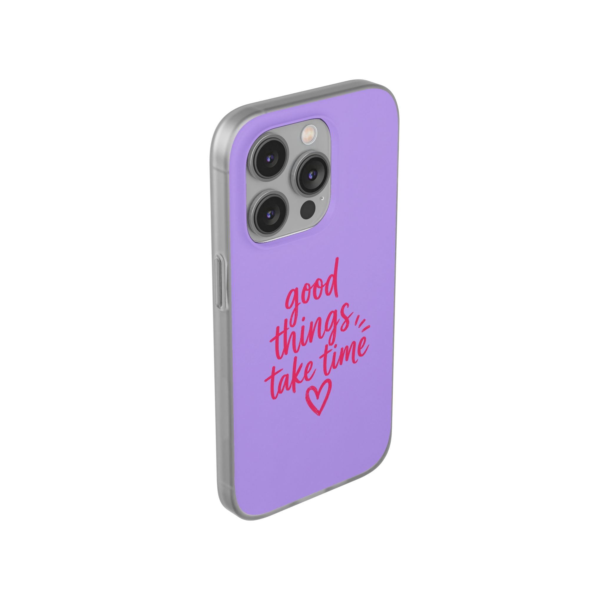 Good Things Take Time – Flexi iPhone & Samsung Phone Case