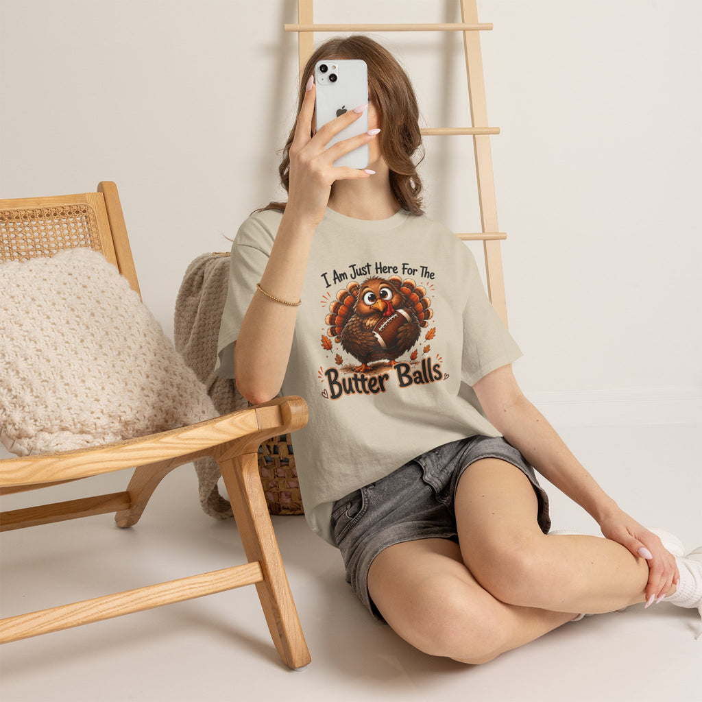 I Am Just Here For The Butter Balls – Thanksgiving Tee