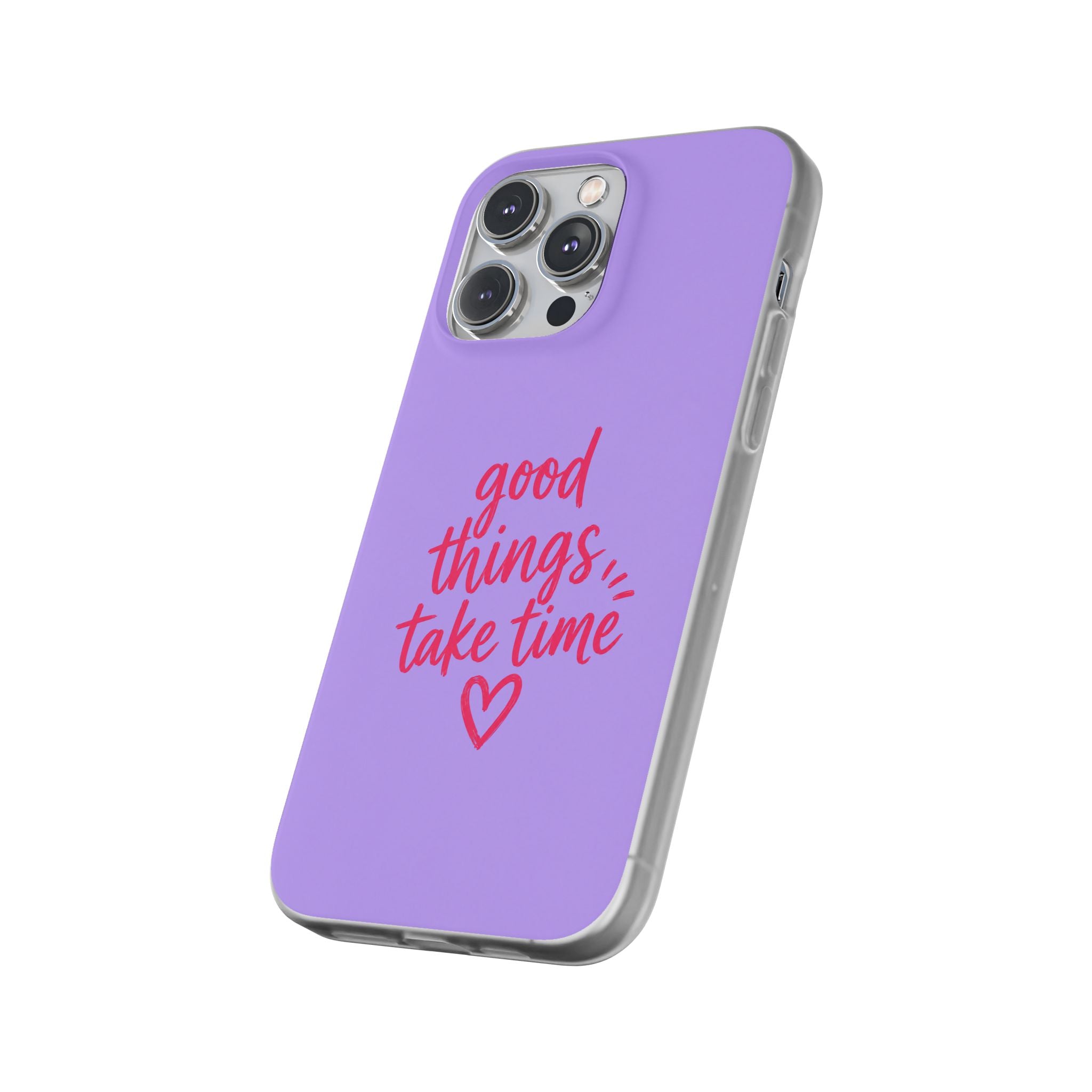 Good Things Take Time – Flexi iPhone & Samsung Phone Case