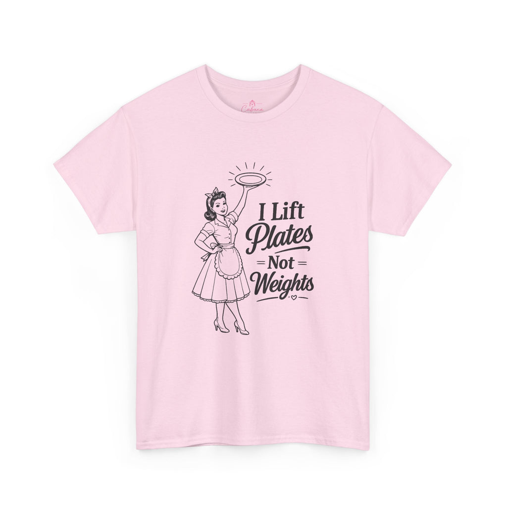 I Lift Plates Not Weights -T‑Shirt