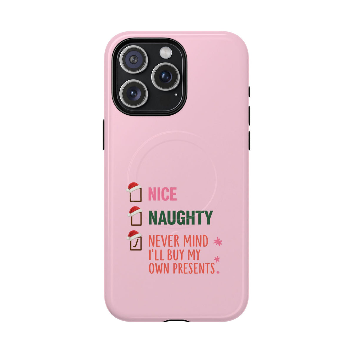 Never Mind I'll Buy My Own Presents- Tough Magnetic Phone Case