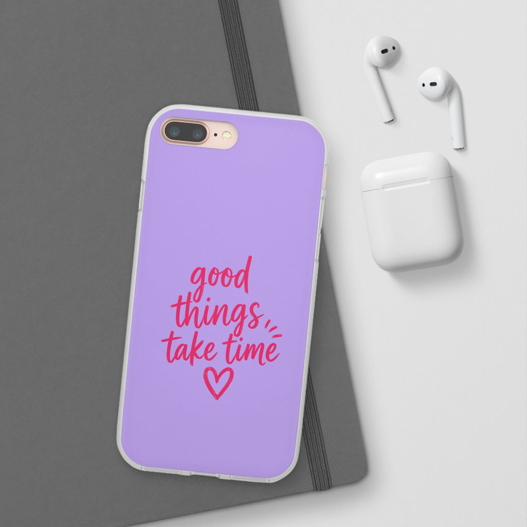 Good Things Take Time – Flexi iPhone & Samsung Phone Case