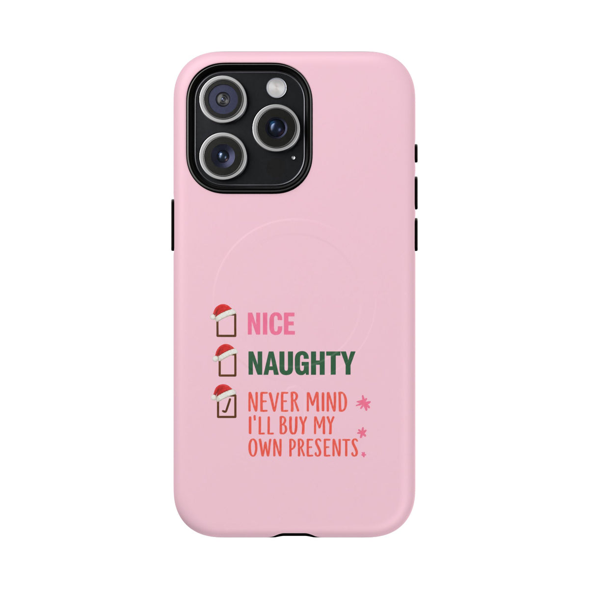 Never Mind I'll Buy My Own Presents- Tough Magnetic Phone Case