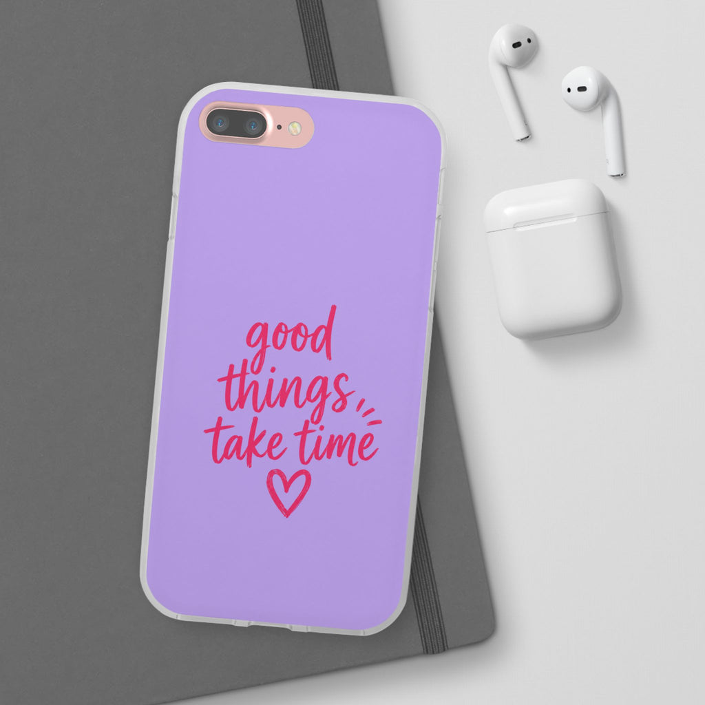 Good Things Take Time – Flexi iPhone & Samsung Phone Case