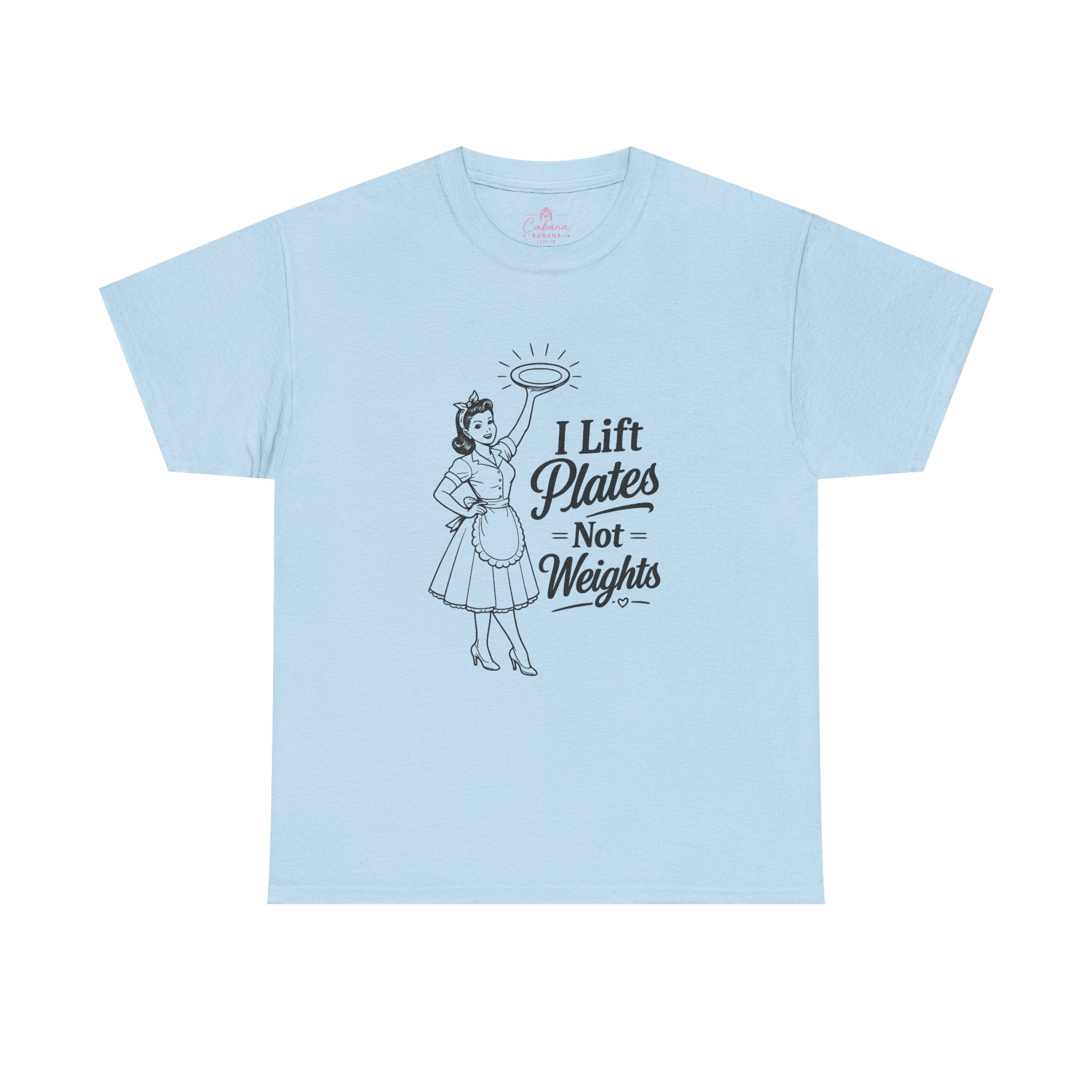 I Lift Plates Not Weights -T‑Shirt