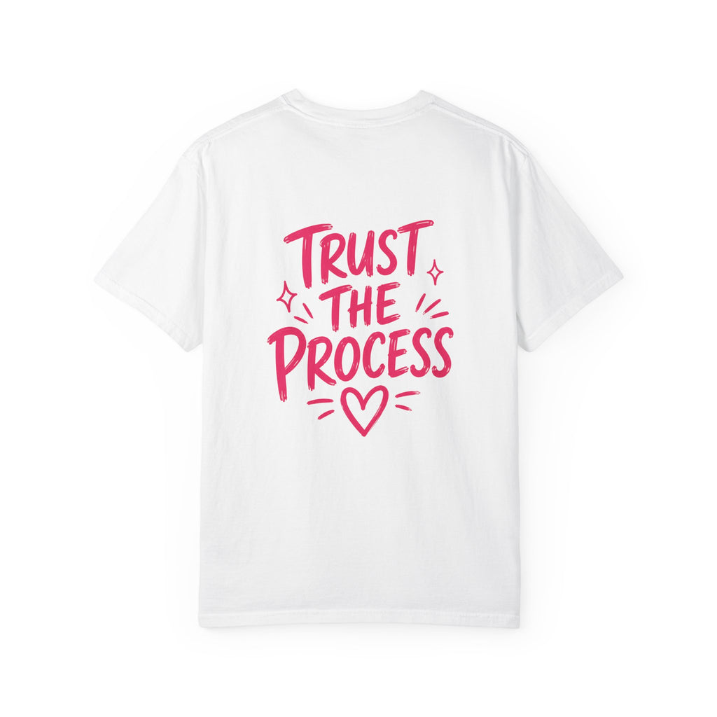 Trust the Process – Comfort Colors® T-Shirt