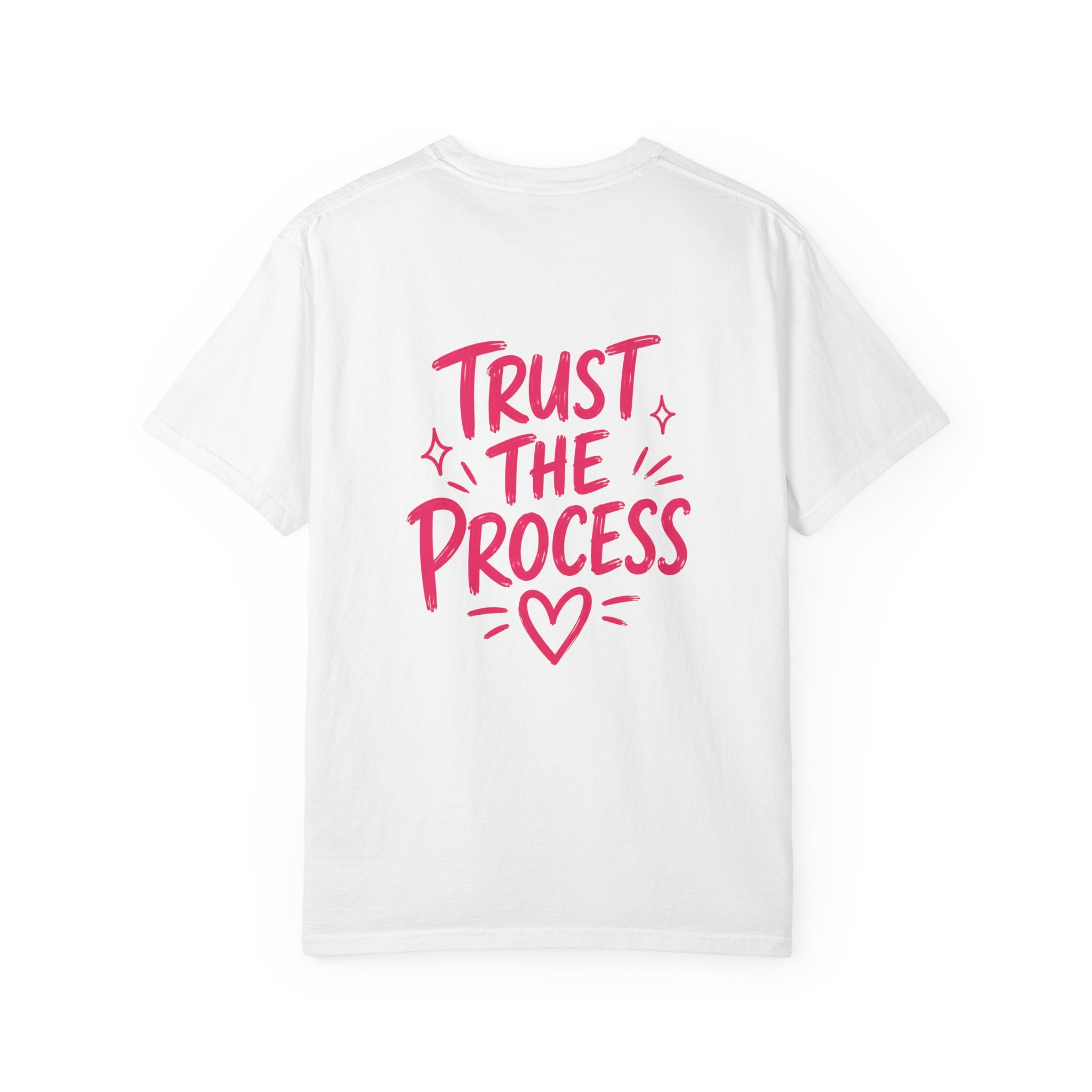 Trust the Process – Comfort Colors® T-Shirt