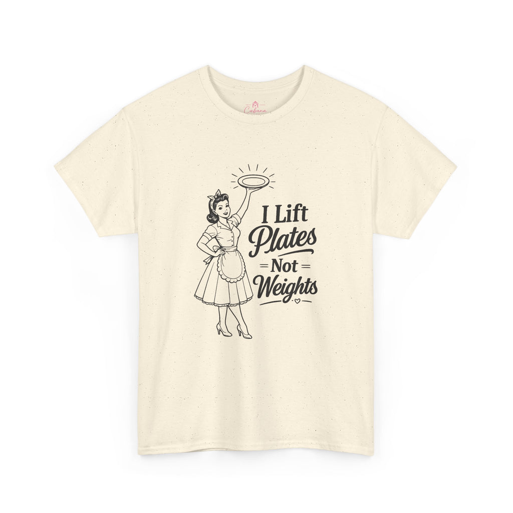 I Lift Plates Not Weights -T‑Shirt