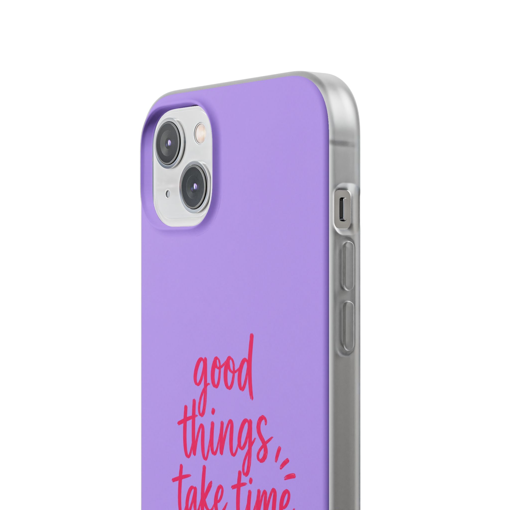Good Things Take Time – Flexi iPhone & Samsung Phone Case