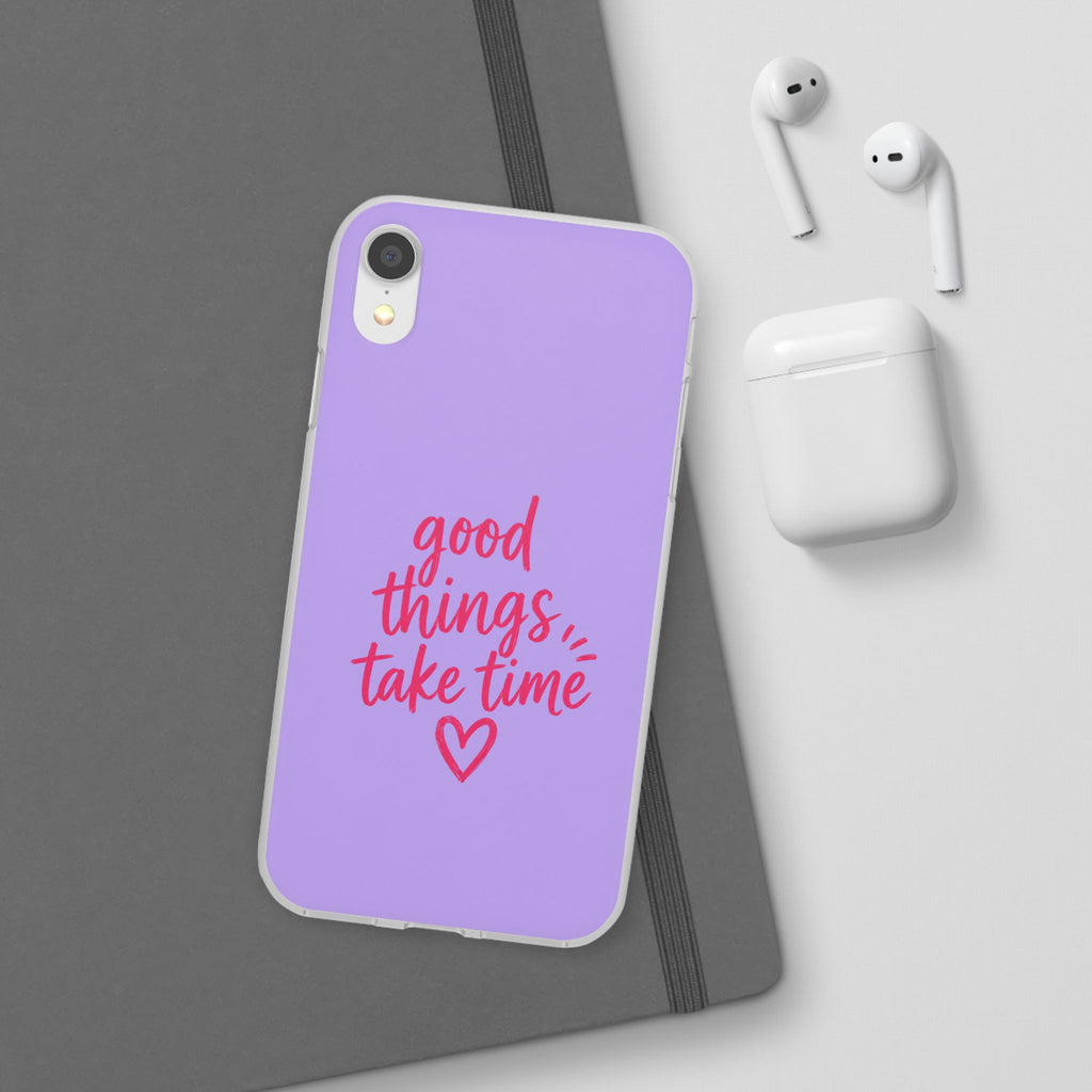 Good Things Take Time – Flexi iPhone & Samsung Phone Case