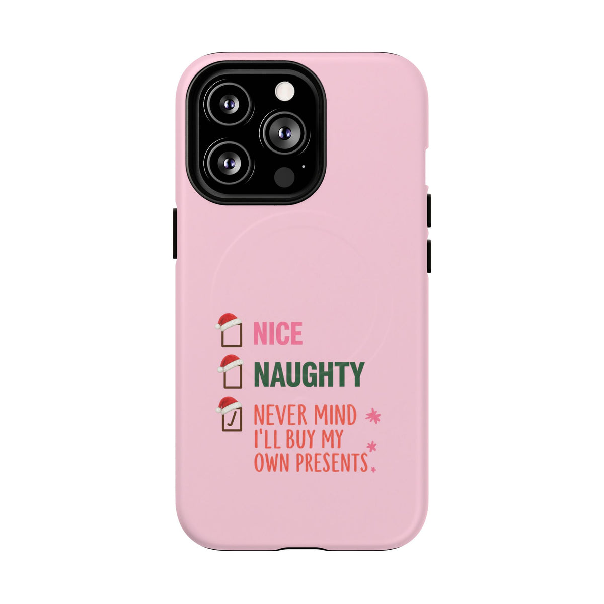 Never Mind I'll Buy My Own Presents- Tough Magnetic Phone Case