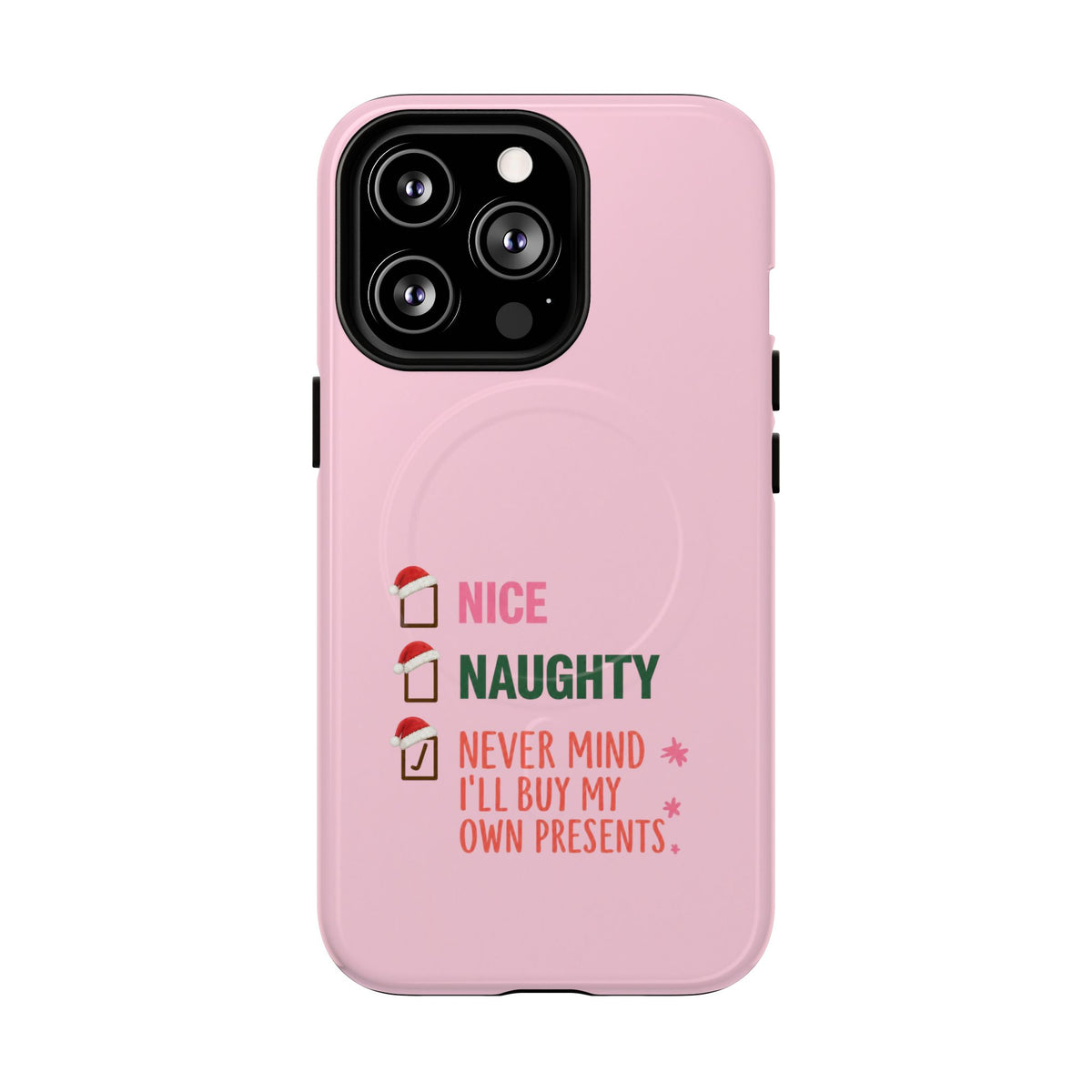 Never Mind I'll Buy My Own Presents- Tough Magnetic Phone Case