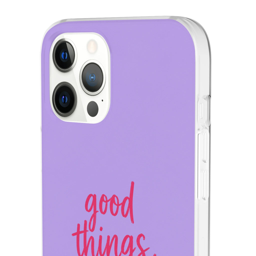 Good Things Take Time – Flexi iPhone & Samsung Phone Case