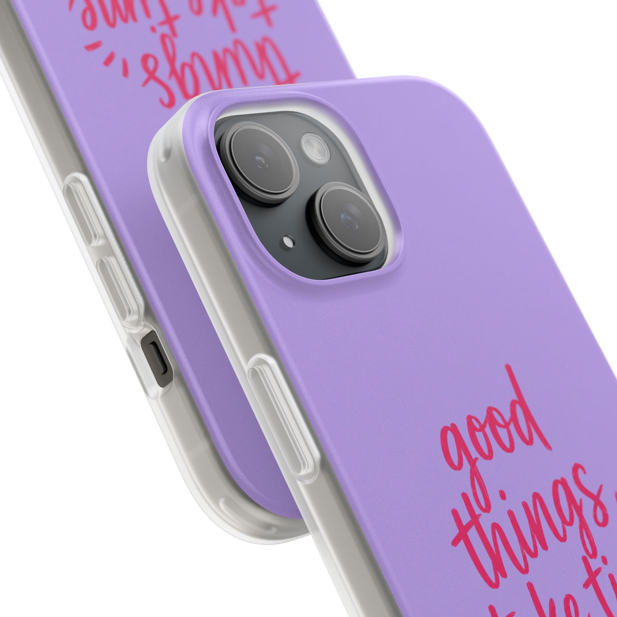 Good Things Take Time – Flexi iPhone & Samsung Phone Case