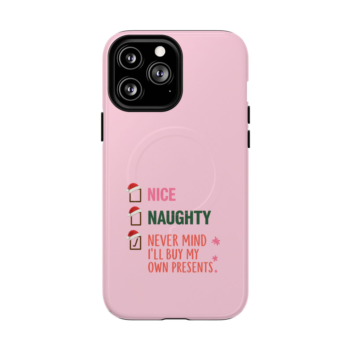 Never Mind I'll Buy My Own Presents- Tough Magnetic Phone Case