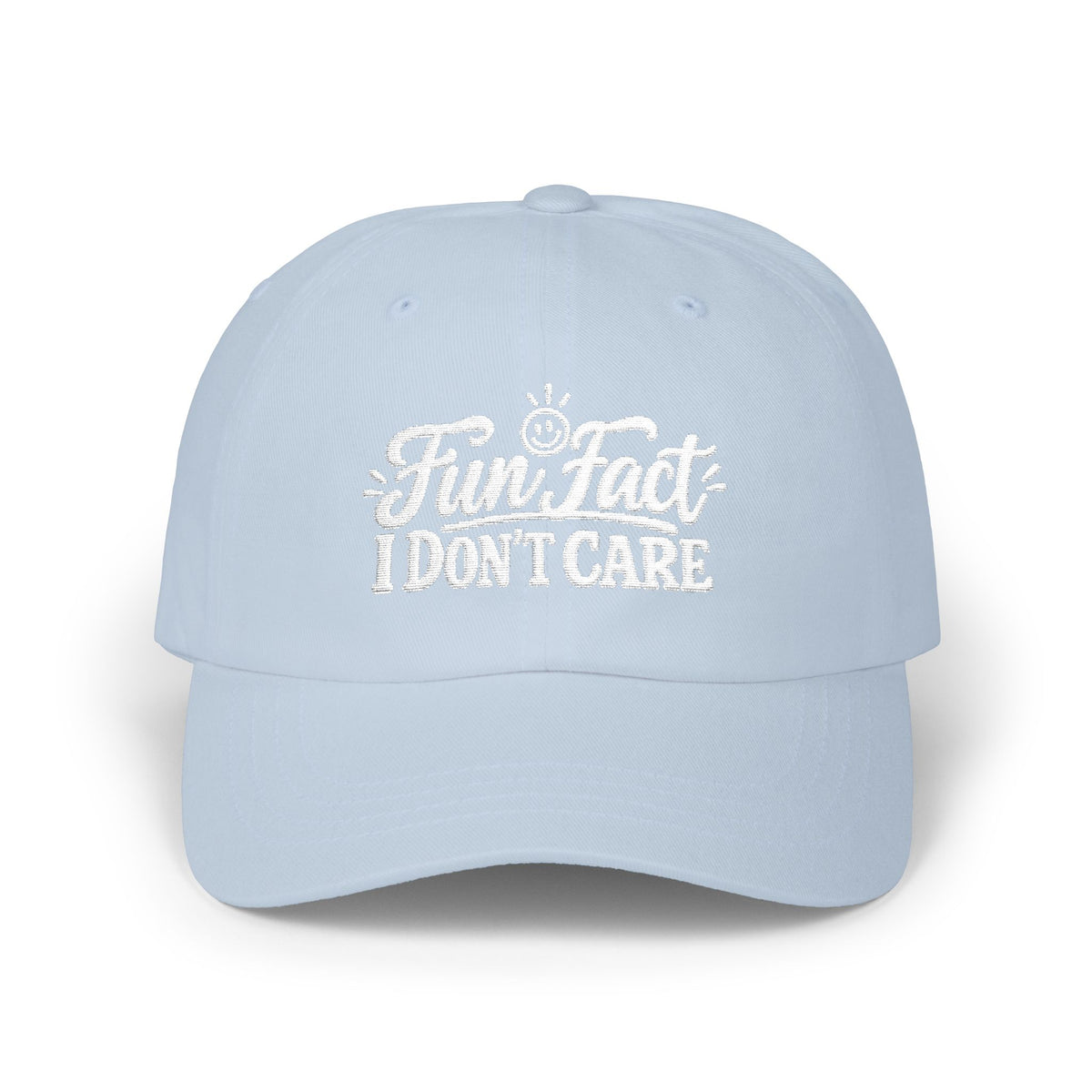 Fun Fact I Don’t Care – Embroidered Baseball Hat
