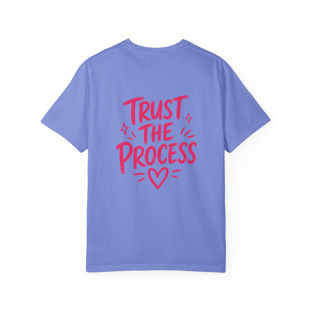 Trust the Process – Comfort Colors® T-Shirt